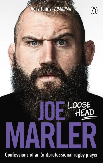 Joe Marler - Loose Head. Confessions of an (un)professional rugby player обложка книги
