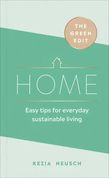 Kezia Neusch - Home. Easy tips for everyday sustainable living обложка книги