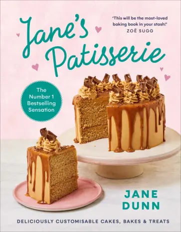 Jane Dunn - Jane’s Patisserie. Deliciously customisable cakes, bakes and treats обложка книги