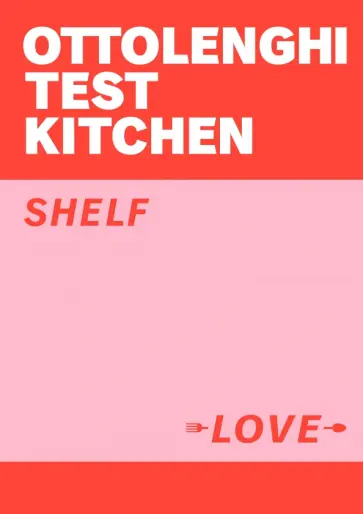 Ottolenghi, Murad - Ottolenghi Test Kitchen. Shelf Love обложка книги