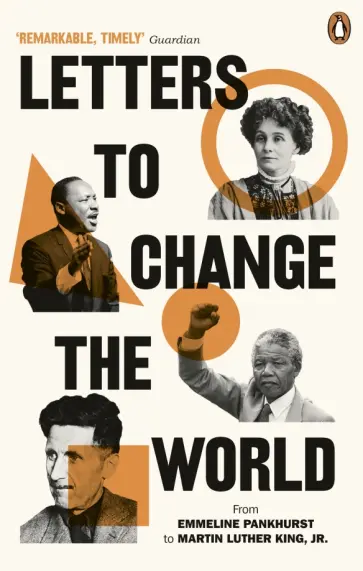 Letters to Change the World. From Emmeline Pankhurst to Martin Luther King, Jr. обложка книги
