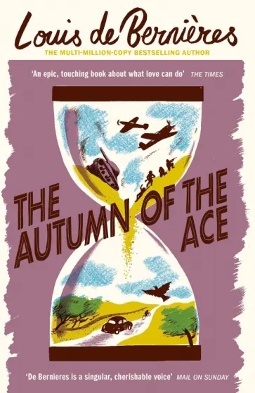 Louis Bernieres - The Autumn of the Ace обложка книги