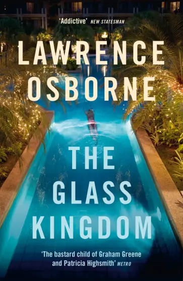 Lawrence Osborne - The Glass Kingdom обложка книги