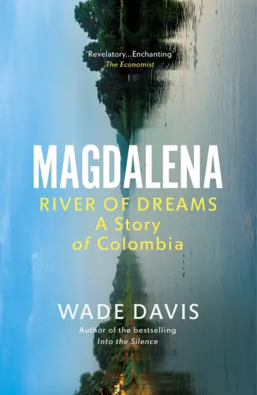 Wade Davis - Magdalena. River of Dreams обложка книги