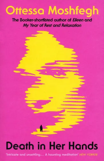 Ottessa Moshfegh - Death in Her Hands обложка книги