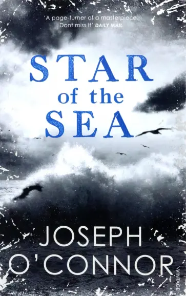 Joseph O`Connor - Star of the Sea Joseph O`Connor - Star of the Sea обложка книги