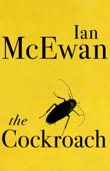 Ian McEwan - The Cockroach Ian McEwan - The Cockroach обложка книги