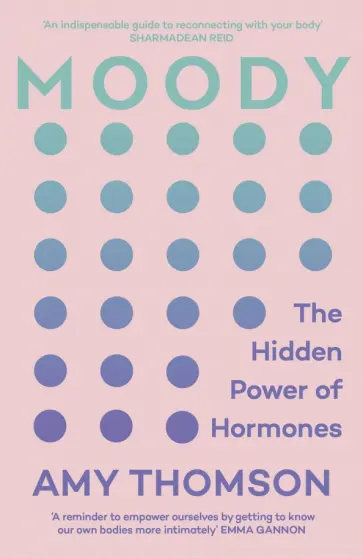 Amy Thomson - Moody. The Hidden Power of Hormones обложка книги