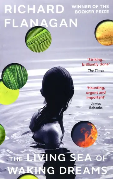 Richard Flanagan - The Living Sea of Waking Dreams Richard Flanagan - The Living Sea of Waking Dreams обложка книги