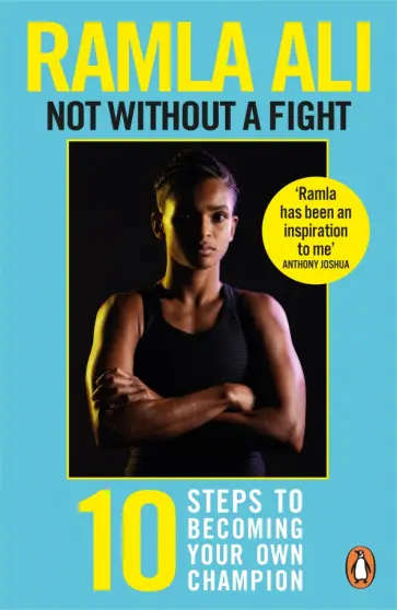 Ramla Ali - Not Without a Fight. Ten Steps to Becoming Your Own Champion Ramla Ali - Not Without a Fight. Ten Steps to Becoming Your Own Champion обложка книги