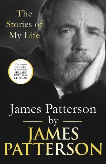 James Patterson - James Patterson. The Stories of My Life обложка книги