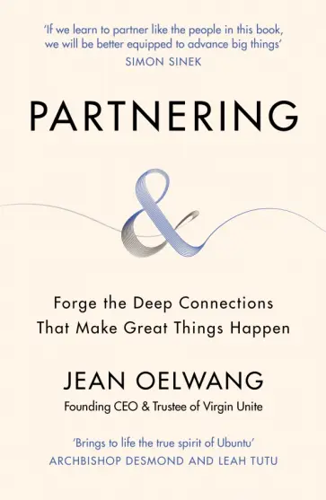 Jean Oelwang - Partnering. Forge the Deep Connections that Make Great Things Happen обложка книги