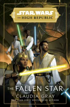 Claudia Gray - Star Wars. The High Republic. The Fallen Star обложка книги