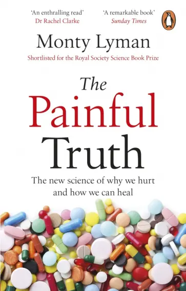 Monty Lyman - The Painful Truth. The new science of why we hurt and how we can heal обложка книги