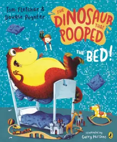Fletcher, Poynter - The Dinosaur That Pooped The Bed! обложка книги