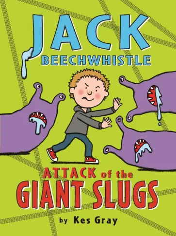 Kes Gray - Jack Beechwhistle. Attack of the Giant Slugs обложка книги