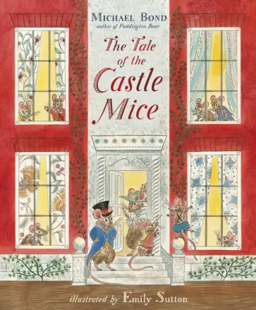 Michael Bond - The Tale of the Castle Mice Michael Bond - The Tale of the Castle Mice обложка книги