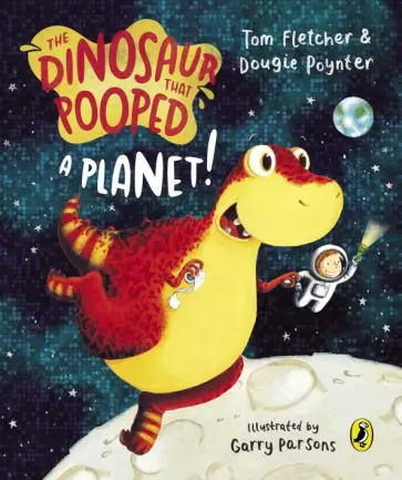 Fletcher, Poynter - The Dinosaur that Pooped a Planet! Fletcher, Poynter - The Dinosaur that Pooped a Planet! обложка книги