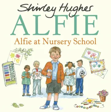 Shirley Hughes - Alfie at Nursery School обложка книги