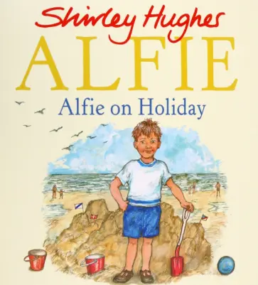 Shirley Hughes - Alfie on Holiday обложка книги