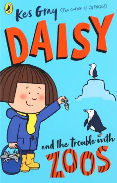 Kes Gray - Daisy and the Trouble with Zoos обложка книги