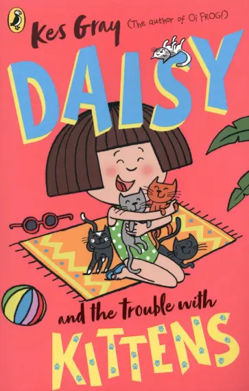 Kes Gray - Daisy and the Trouble with Kittens обложка книги