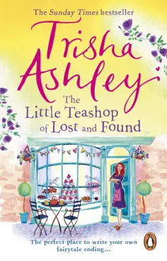 Trisha Ashley - The Little Teashop of Lost and Found обложка книги