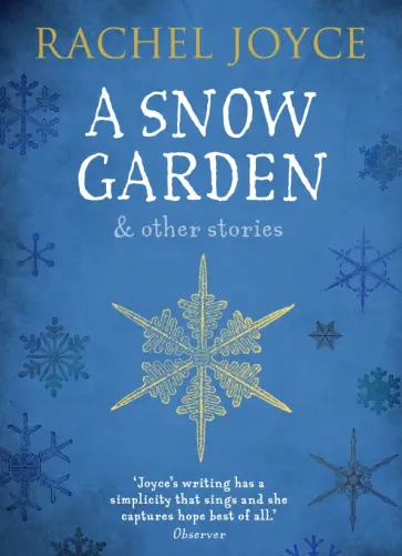 Rachel Joyce - A Snow Garden and Other Stories Rachel Joyce - A Snow Garden and Other Stories обложка книги