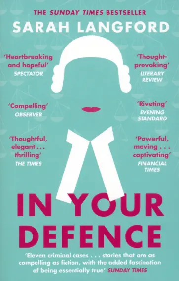 Sarah Langford - In Your Defence. True Stories of Life and Law обложка книги