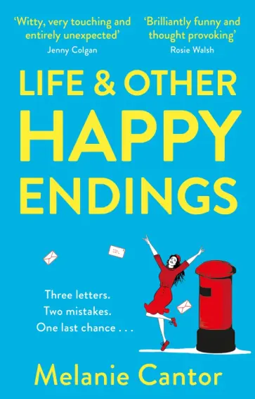 Melanie Cantor - Life and other Happy Endings обложка книги