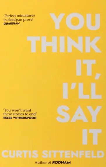 Curtis Sittenfeld - You Think It, I'll Say It обложка книги
