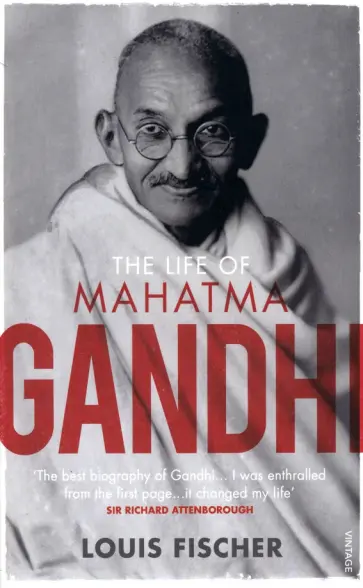 Louis Fischer - The Life Of Mahatma Gandhi обложка книги