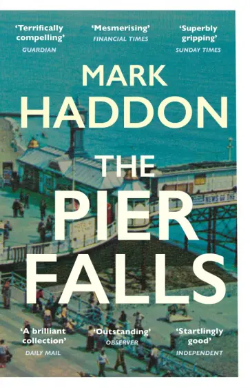 Mark Haddon - The Pier Falls Mark Haddon - The Pier Falls обложка книги