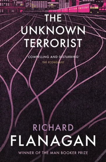 Richard Flanagan - The Unknown Terrorist Richard Flanagan - The Unknown Terrorist обложка книги