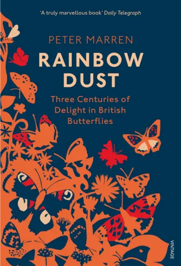 Peter Marren - Rainbow Dust. Three Centuries of Delight in British Butterflies обложка книги