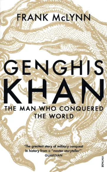 Frank McLynn - Genghis Khan. The Man Who Conquered the World обложка книги