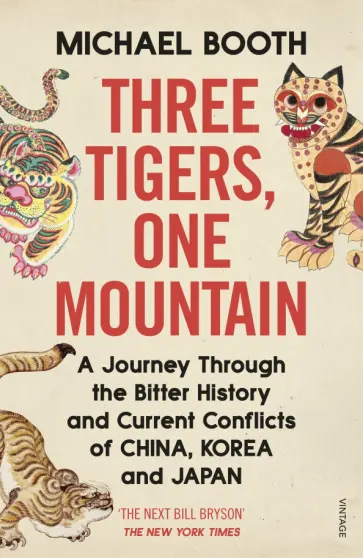 Michael Booth - Three Tigers, One Mountain. A Journey through the Bitter History and Current Conflicts обложка книги