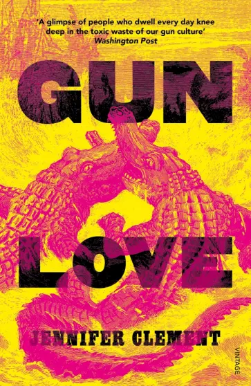 Jennifer Clement - Gun Love обложка книги