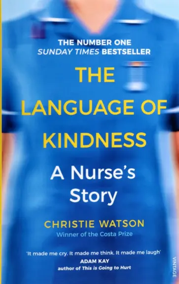 Christie Watson - The Language of Kindness. A Nurse's Story обложка книги