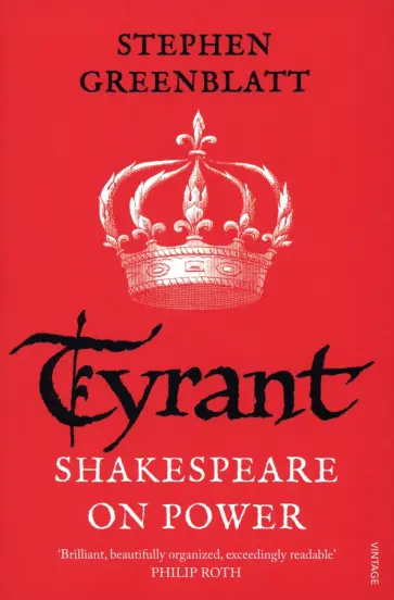 Stephen Greenblatt - Tyrant. Shakespeare On Power обложка книги