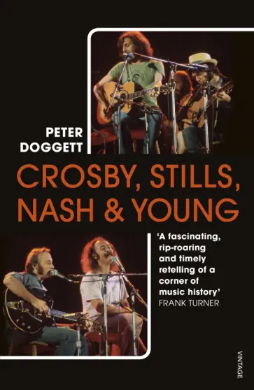 Peter Doggett - Crosby, Stills, Nash & Young. The Biography Peter Doggett - Crosby, Stills, Nash & Young. The Biography обложка книги