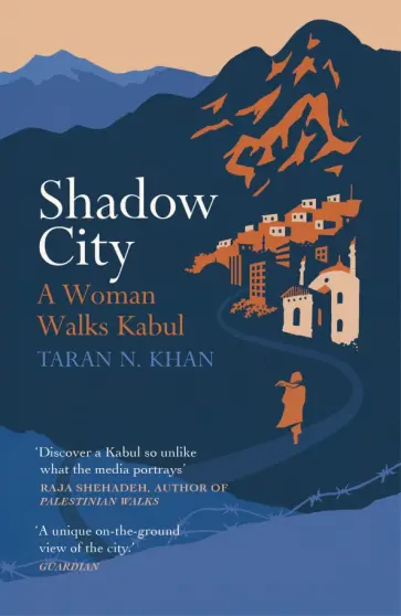 Taran Khan - Shadow City. A Woman Walks Kabul обложка книги