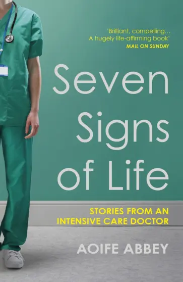 Aoife Abbey - Seven Signs of Life. Stories from an Intensive Care Doctor обложка книги