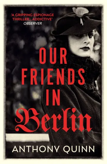 Anthony Quinn - Our Friends in Berlin обложка книги