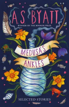 A. Byatt - Medusas Ankles. Selected Stories обложка книги