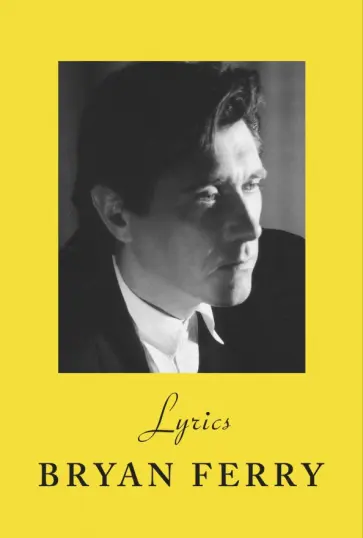 Bryan Ferry - Lyrics обложка книги