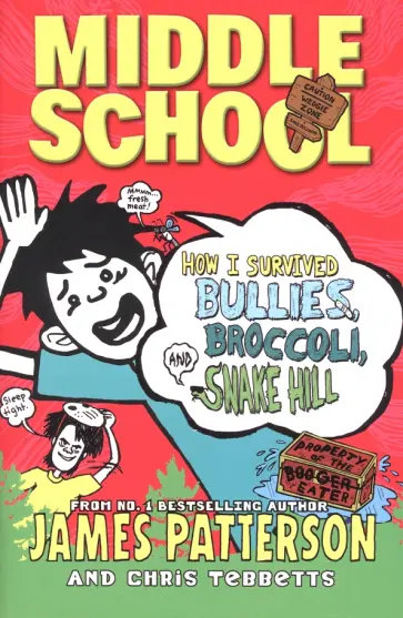 Patterson, Tebbetts - How I Survived Bullies, Broccoli, and Snake Hill обложка книги