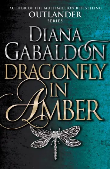 Diana Gabaldon - Dragonfly In Amber Diana Gabaldon - Dragonfly In Amber обложка книги