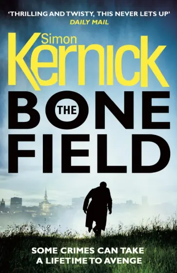 Simon Kernick - The Bone Field обложка книги