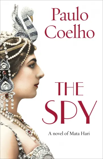 Paulo Coelho - The Spy Paulo Coelho - The Spy обложка книги